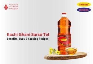 Kachi Ghani Sarso Tel: Benefits, Uses & Recipes for Everyday Cooking
