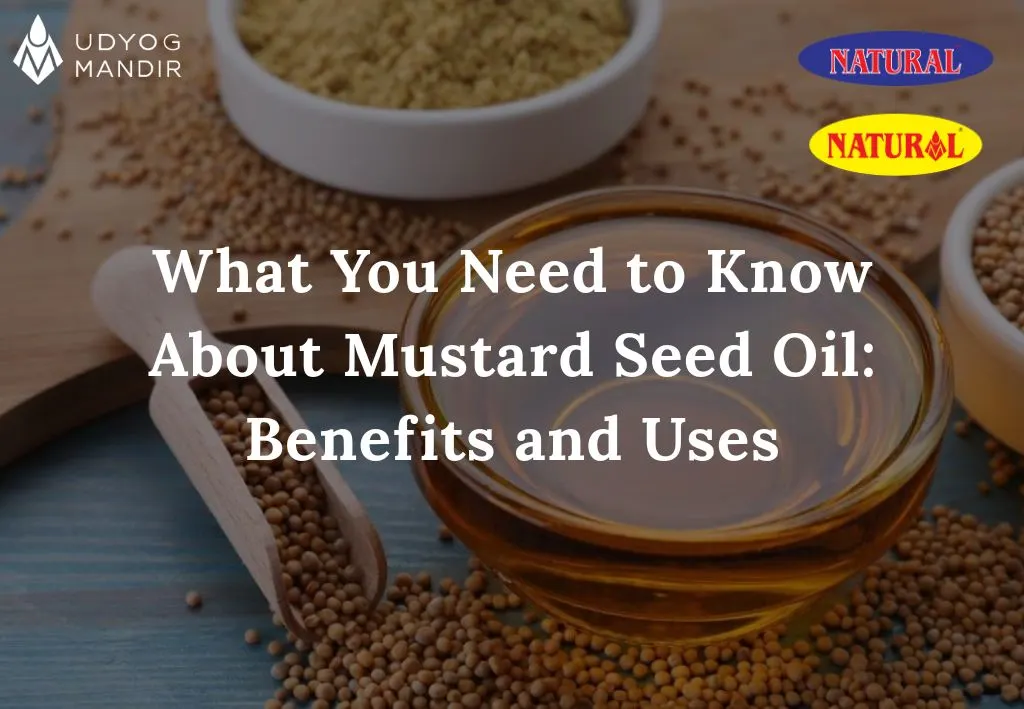 Mustard Seed Oil Benefits and Uses