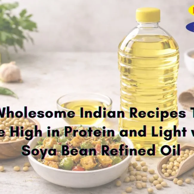 5 Protein-Packed Indian Dishes with Soya Bean Oil