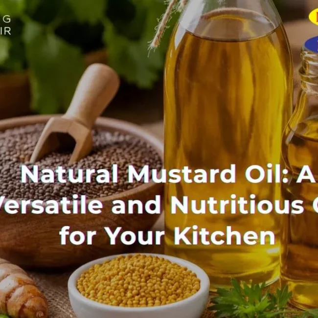Natural Mustard Oil: Versatile & Nutritious for Your Kitchen